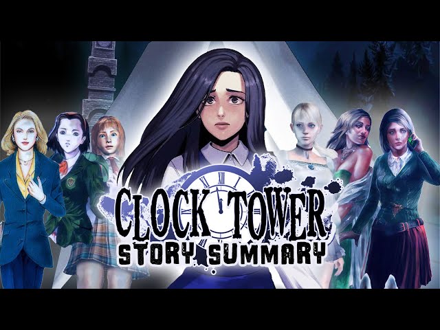 Clock Tower - The Complete Story - What You Need to Know!