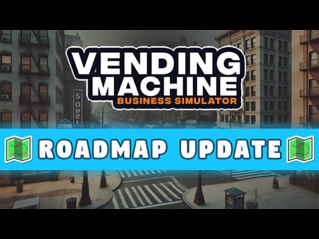 Vending Machine Business Simulator MASSIVE UPDATE! Huge Quality of Life Improvements! Part 5