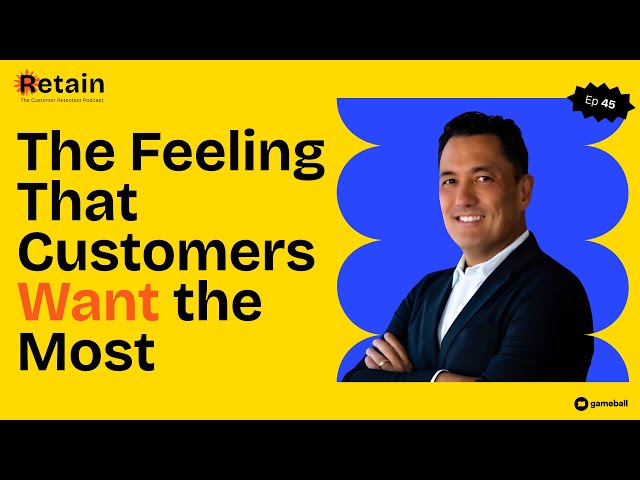 Customer Experience Expert: The Feeling Customers Want the Most & The Problem with Personalization