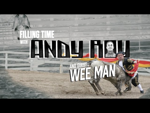 FILLING TIME with Andy Roy - Episode 3- Guest Jason "Wee Man" Acuña