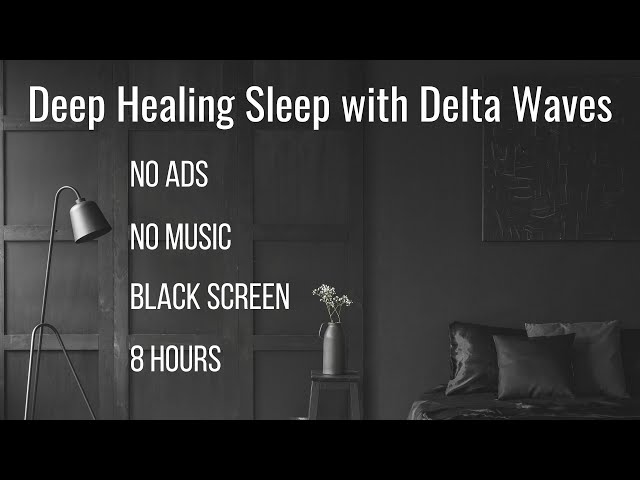 Delta Waves for Deep Healing Sleep and Meditation | Black Screen | Ad Free | 8 hr