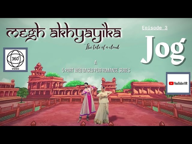 Episode 3 : Jog : Megh Akhyayika- The tale of a cloud- (360 degree Video)