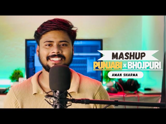 Punjabi x Bhojpuri | Mashup | Tohre Mein Base Rani -Male Version | Aman Sharma