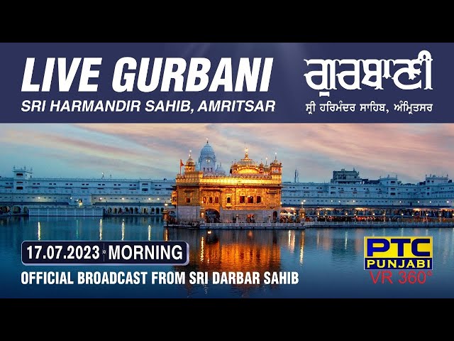 VR 360° | Live Telecast from Sachkhand Sri Harmandir Sahib Ji, Amritsar |  17.07.2023 | Morning