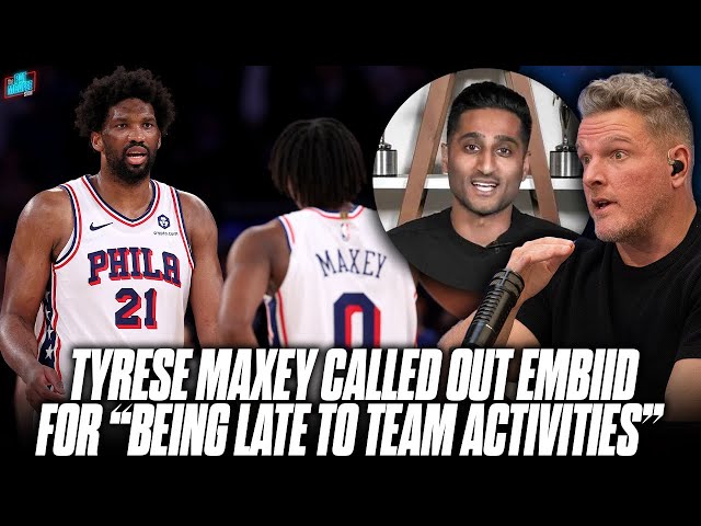 Tyrese Maxey Called Out Embiid For Being Late To Team Activities In 76ers Meeting?! | Pat McAfee