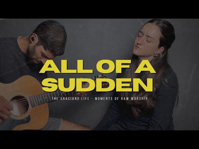 All Of A Sudden - Elevation Worship (Cover) by The Graciano Life