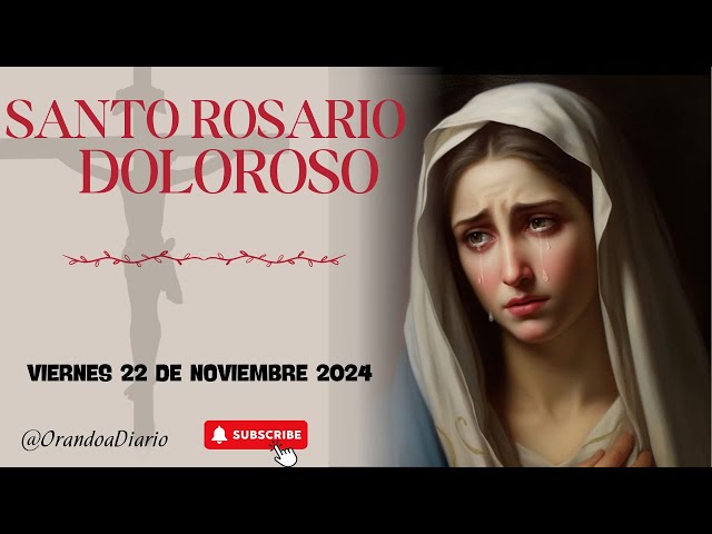 SANTO ROSARIO COMPLETO DEL DÍA DE HOY 22 DE NOVIEMRE DE 2024 SE MEDITAN LOS MISTERIOS DOLOROSOS🛐🙏📿✝️