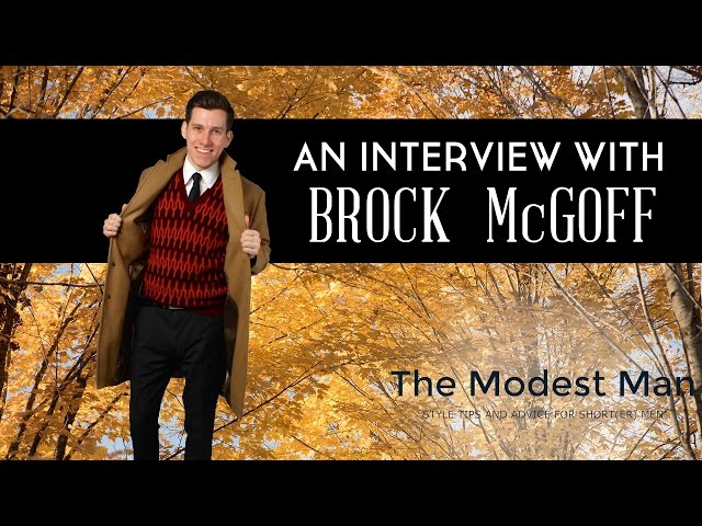 Interview with Brock McGoff - THE MODEST MAN