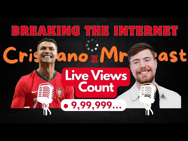 Cristiano Ronaldo x MrBeast: Live View Count of Their Epic Video!