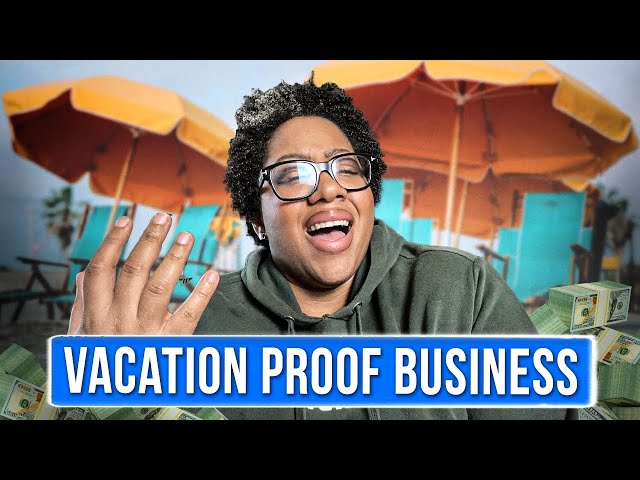 How To Build A Vacation Proof Business? - Best Side Hustle Business