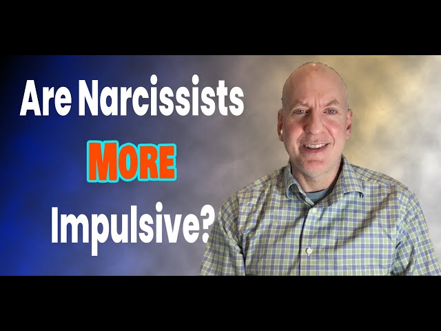 Are Narcissists More Impulsive?