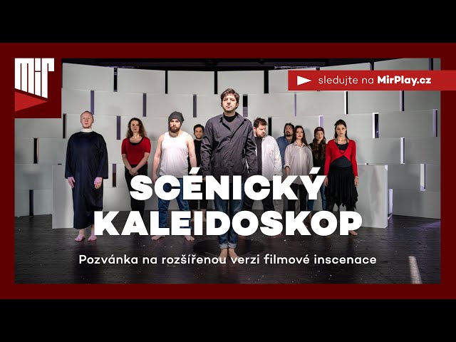 Scénický kaleidoskop | Pozvánka na rozšířenou verzi filmové inscenace | Divadlo Mír