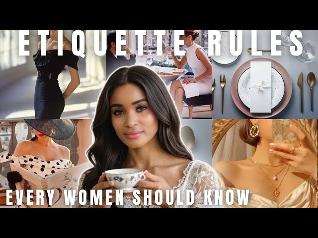 Etiquette rules that every woman should know | 11 Tips to Become well mannered