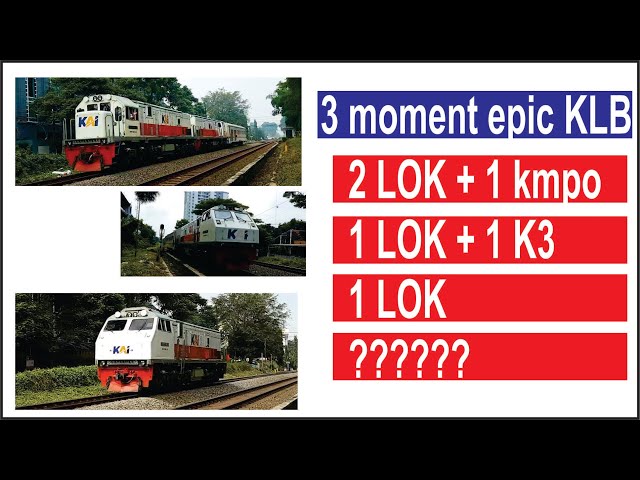 3 MOMENT EPIC KLB LOKOMOTIF