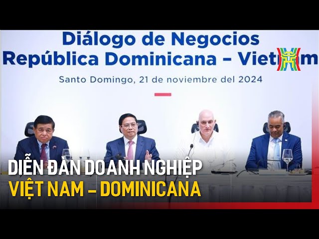 Diễn đàn doanh nghiệp Việt Nam - Dominicana | Tin tức