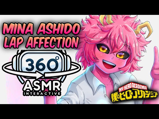 Mina Ashido Lap Affection~ [360º VR SOUND ASMR] | My Hero Academia (4K)