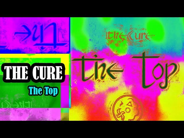 The Cure's The Top: Whimsy and Insanity in Equal Amounts