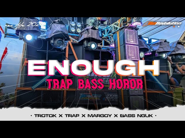 DJ ENOUGH TRAP BASS HOROR X PARTY DROPS ENAK BUAT CEK SOUND| ALFIN REVOLUTION