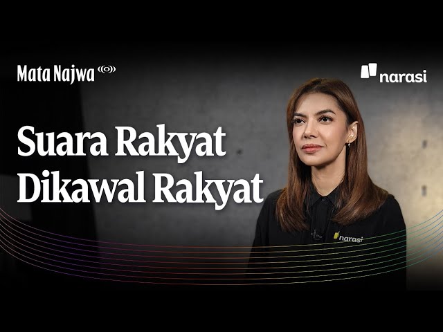 Suara Rakyat Dikawal Rakyat | Mata Najwa