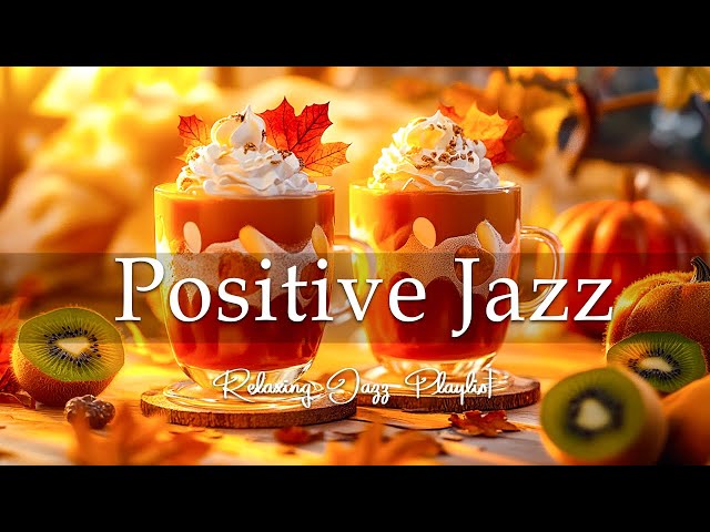 Positive Jazz: Sweet Autumn Jazz and Bossa Nova to Relax, Enjoy Life