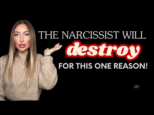 The Narcissist Will Destroy You For This ONE Reason