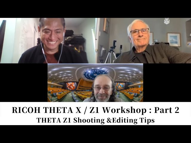 RICOH THETA X and Z1 Workshop Part2/ THETA Z1 Shooting & Editing TIPS