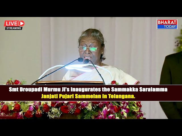 Smt. Droupadi Murmu Inaugurating Sammakka Saralamma, Janjathi Pujari Sammelan - Bharat Today