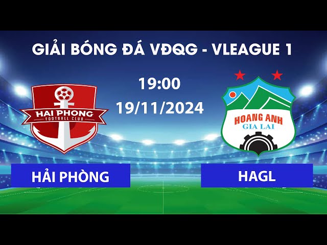 🔴HOÀNG ANH GIA LAI FC - HẢI PHÒNG FC | ĐỘI BÓNG PHỐ NÚI CÓ CHÙN BƯỚC TẠI LẠCH TRAY