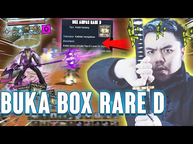 Buka buka box Rare D terus pecahin..