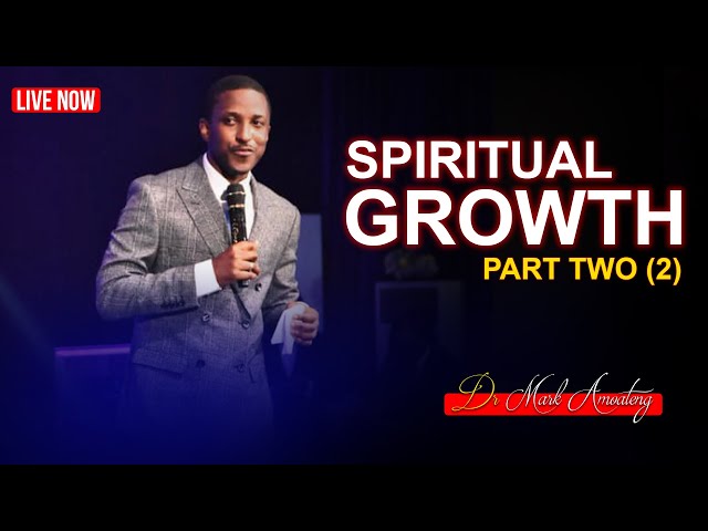 KEYS ON HOW TO GROW SPIRITUALLY (part 2) with Dr. Mark Amoteng | Christocentric Message