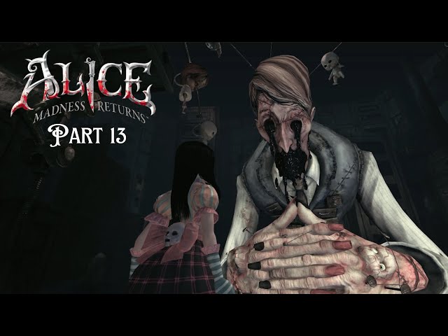 Alice vs. The Dollmaker | Alice: Madness Returns | Part 13 - Finale