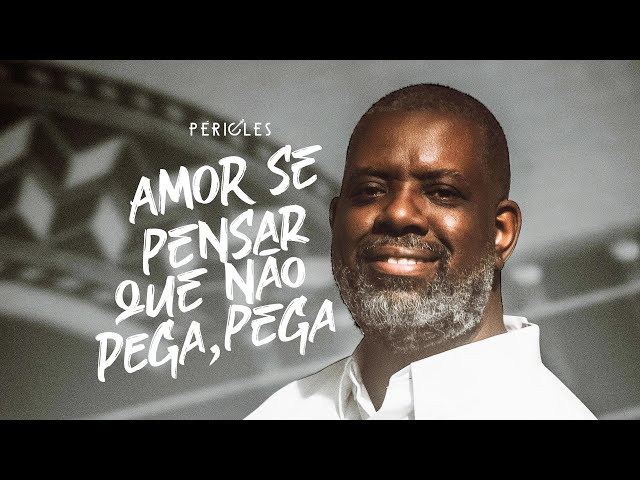 Péricles  - Amor se pensar que não pega, pega (Videoclipe Oficial)