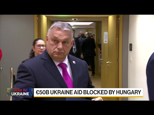 Viktor Orban Blocks EU's €50 Billion Ukraine Aid Package