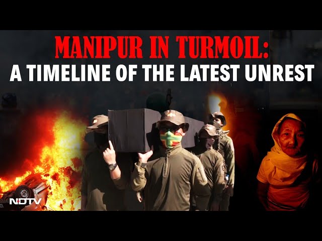 Manipur News Today | Manipur In Turmoil: A Timeline Of The Latest Unrest