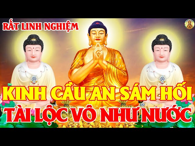 Ngày 21 Âm Tụng Kinh Cầu An Sám Hối RẤT LINH NGHIỆM Tiêu Bệnh Sạch Nghiệp Tài Lộc Vô Như Nước