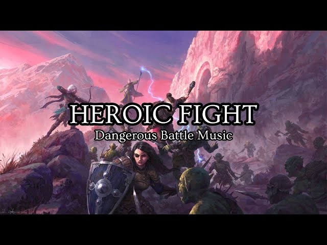 Heroic Fight | Dangerous Battle Music DND/RPG | 1 Hour