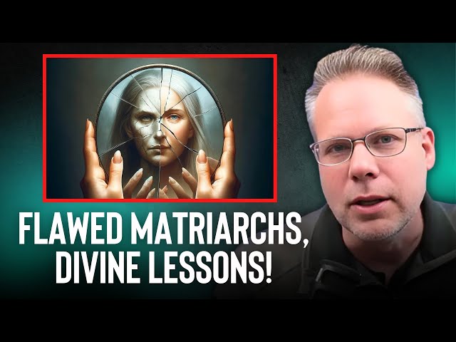 What God Reveals Through Imperfect Matriarchs in Scripture [CLIP]