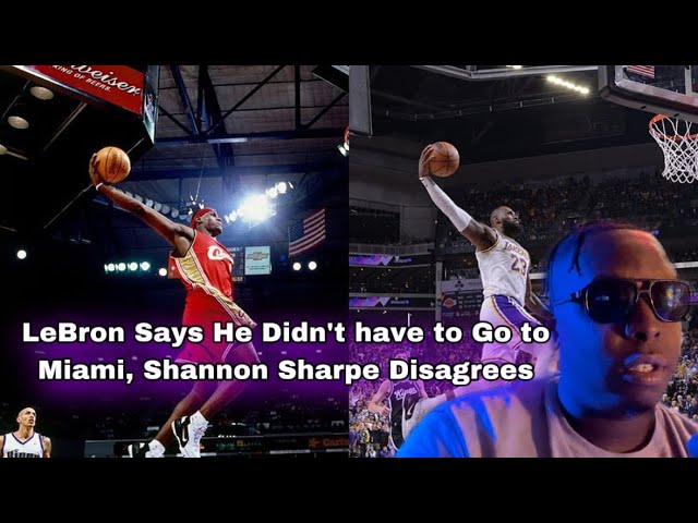 Shannon Sharpe GOES IN On LeBron James saying he didn’t have to go to Miami