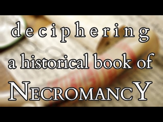 Necromancy - How to Read a Historical Book of Magic / Necromancy - Reading a Real Necronomicon