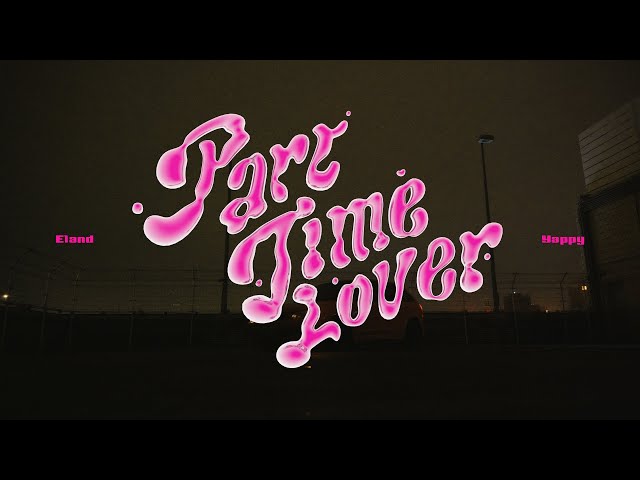 E1and - Part Time Lover Ft.Yappy (Official Music Video)