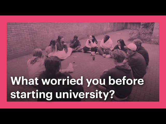 What worried you before starting university?