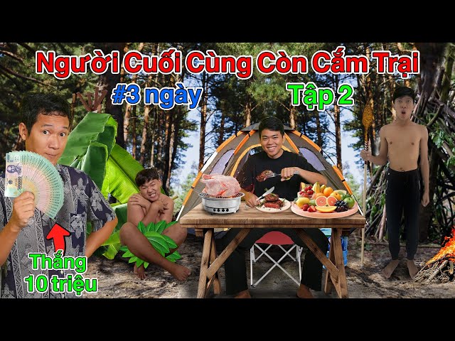 Người Cuối Cùng Còn Cắm Trại Sẽ Thắng 10 Triệu | Tập 2: Cắm Trại Sinh Tồn Trong Rừng Dương