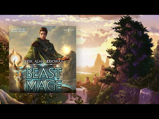 Full Fantasy Audiobook, narrated by Travis Baldree—Beast Mage by Derek Alan Siddoway