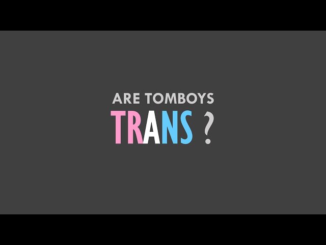 Are tomboys trans?