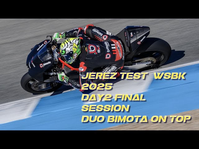 Jerez test wsbk 2025 day 2 final session  DuO  Bimota  go fastest ON top