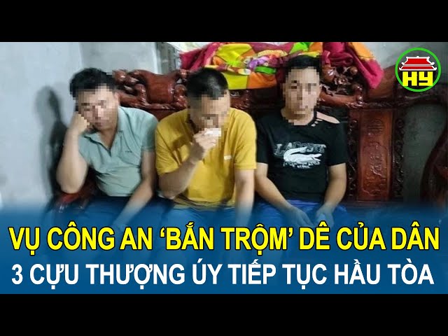 Vụ công an ‘bắn trộm’ dê của dân: 3 cựu Thượng úy tiếp tục hầu tòa