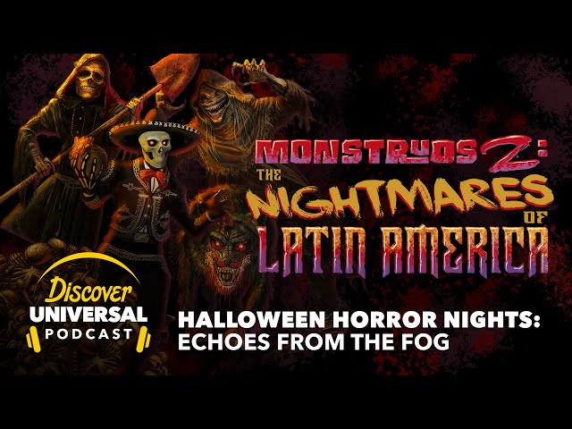 Halloween Horror Nights: Echoes from the Fog - Monstruos 2: The Nightmares of Latin America