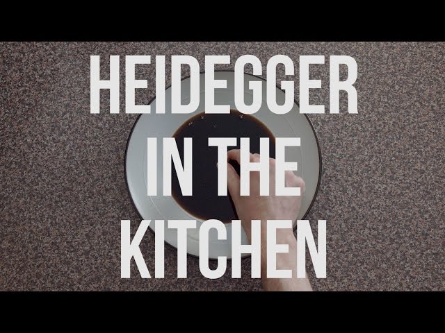 Heidegger in the Kitchen