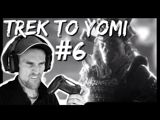 MY CONTROLLER MADE ME DIE!!! | Trek To Yomi [PART 6]