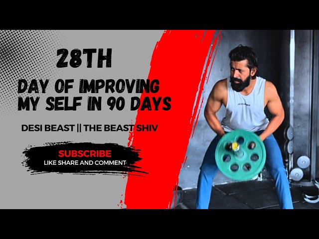 28TH DAY OF IMPROVING MY SELF IN9ODAYS || THE BEAST SHIV II DESI BEAST IIFITNESS VIDEO